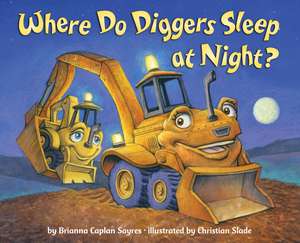 Where Do Diggers Sleep at Night? de Brianna Caplan Sayres