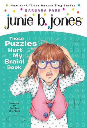 Junie B.'s These Puzzles Hurt My Brain! Book de Barbara Park