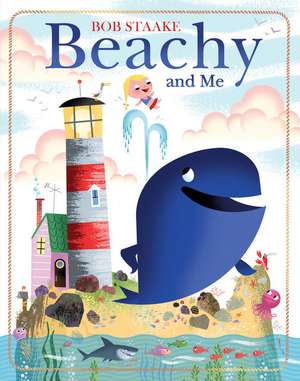 Beachy and Me de Bob Staake