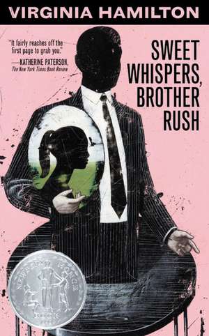 Sweet Whispers, Brother Rush: A Newbery Honor Award Winner de Virginia Hamilton