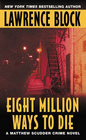 Eight Million Ways to Die de Lawrence Block