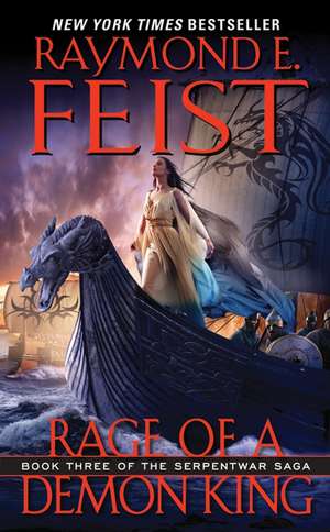 Rage of a Demon King: Book Three of the Serpentwar Saga de Raymond E. Feist