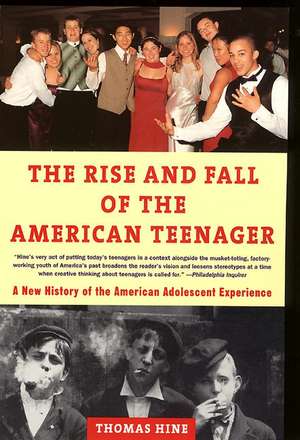 The Rise and Fall of the American Teenager de Thomas Hine