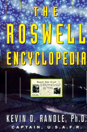 The Roswell Encyclopedia de Kevin D Randle