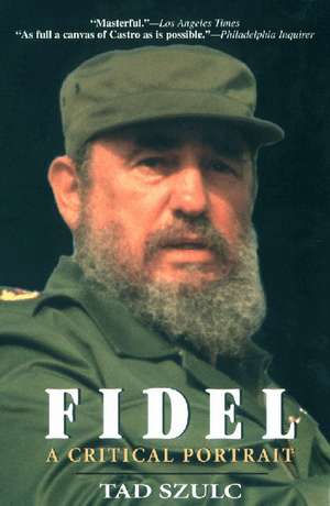 Fidel:: A Critical Portrait de Tad Szulc