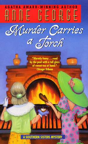 Murder Carries a Torch: A Southern Sisters Mystery de Anne George