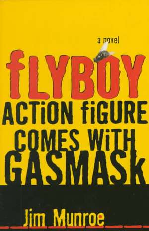 Flyboy Action Figure Comes with a Gas Mask de Jim Munroe