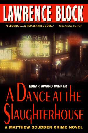 A Dance at the Slaughterhouse: A Matthew Scudder Crime Novel de Lawrence Block