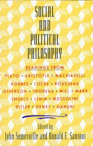 Social and Political Philosophy: Readings from Plato to Gandhi de John Somerville