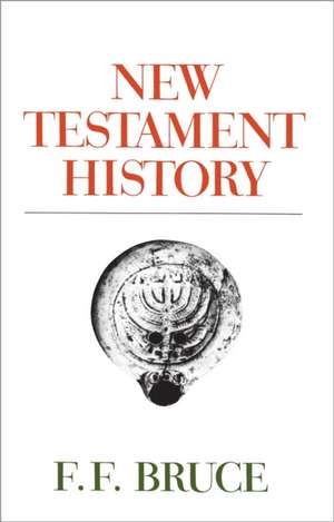 New Testament History de Frederick Fyvie Bruce