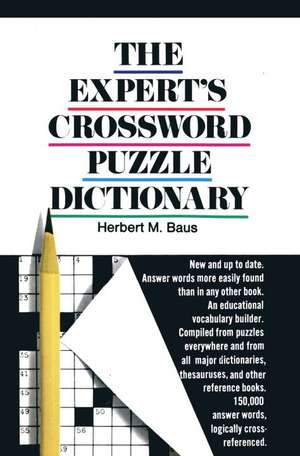 The Expert's Crossword Puzzle Dictionary de Herbert M. Baus