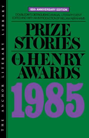 Prize Stories 1985: O'Henry Awards de William Abrahams