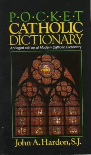 Pocket Catholic Dictionary de John A. Hardon