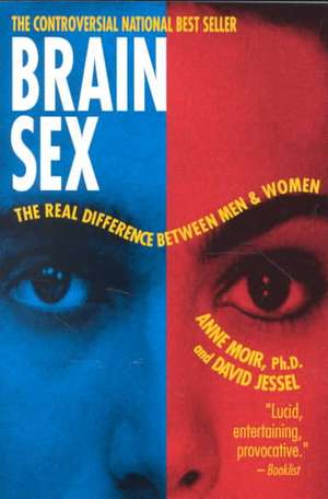 Brain Sex: The Real Difference Between Men and Women de Anne Moir