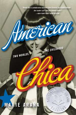 American Chica: Two Worlds, One Childhood de Marie Arana