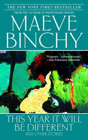 This Year It Will Be Different: And Other Stories de Maeve Binchy