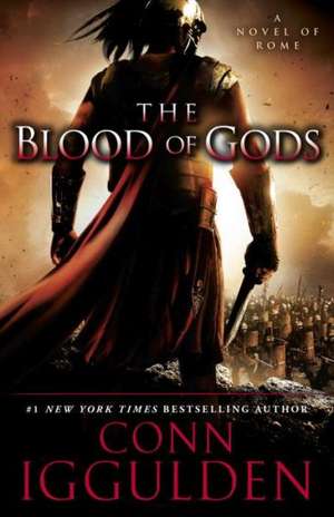 The Blood of Gods de Conn Iggulden