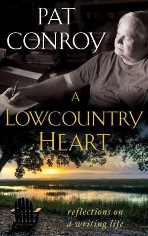 A Lowcountry Heart: Reflections on a Writing Life