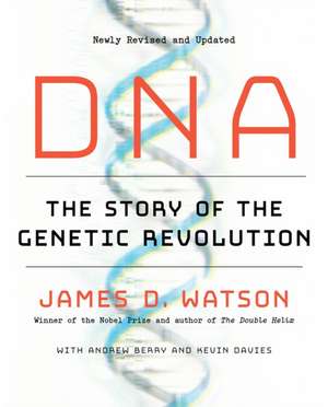 DNA: The Story of the Genetic Revolution de James D. Watson