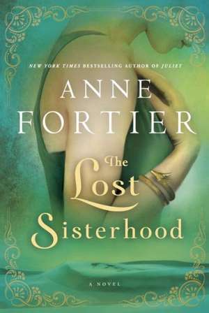 The Lost Sisterhood de Anne Fortier