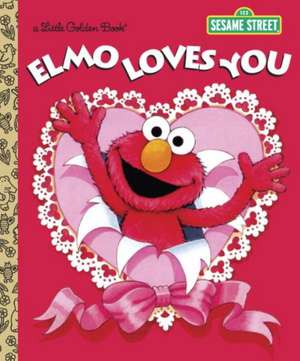 Elmo Loves You de Sarah Albee