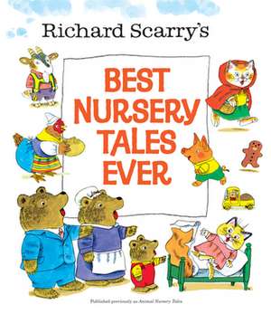 Richard Scarry's Best Nursery Tales Ever: The Junior Novelization de Richard Scarry