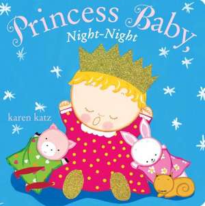 Princess Baby, Night-Night de Karen Katz