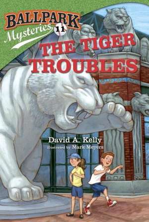 Ballpark Mysteries #11: The Tiger Troubles de David A. Kelly