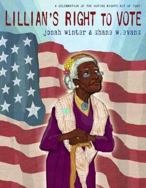 Lillian's Right to Vote de Jonah Winter