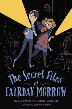 The Secret Files of Fairday Morrow de Jessica Haight