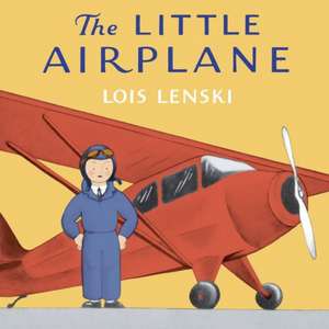 The Little Airplane de Lois Lenski