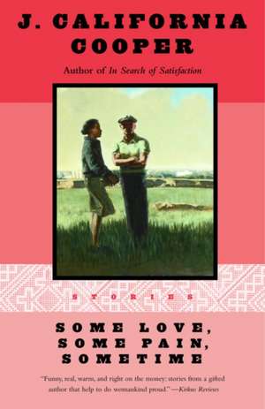 Some Love, Some Pain, Sometime: Stories de J. California Cooper