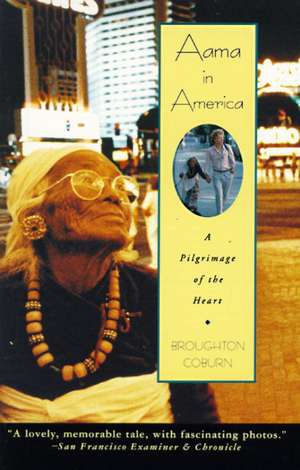 Aama in America: A Pilgrimage of the Heart de Broughton Coburn