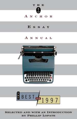 The Anchor Essay Annual de Phillip Lopate