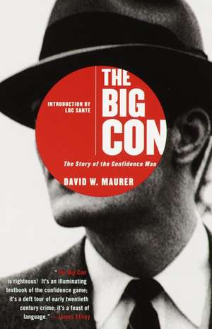 The Big Con: The Story of the Confidence Man de David W. Maurer