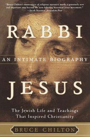 Rabbi Jesus: An Intimate Biography de Bruce Chilton