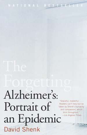 The Forgetting: Portrait of an Epidemic de David Shenk