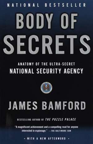 Body of Secrets: Anatomy of the Ultra-Secret National Security Agency de James Bamford