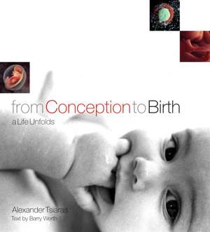 From Conception to Birth: A Life Unfolds de Alexander Tsiaras