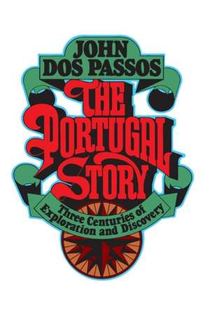 The Portugal Story: The Architects of the Young Republic 1782-1802 de John Roderigo Dos Passos