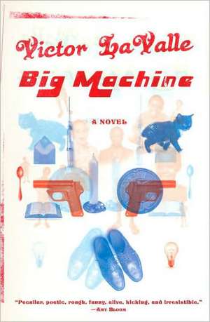 Big Machine: A Novel de Victor LaValle