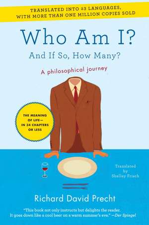 Who Am I?: And If So, How Many? de Richard David Precht