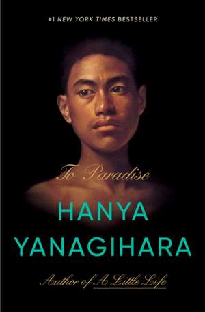 To Paradise de Hanya Yanagihara