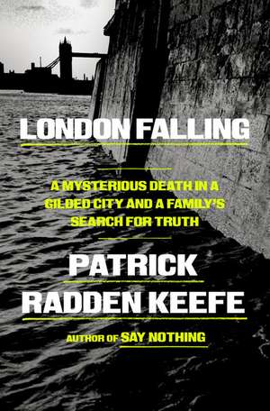 London Falling de Patrick Radden Keefe