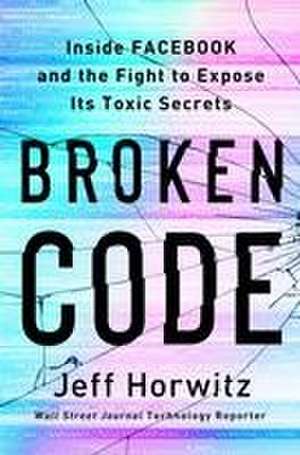 Broken Code de Jeff Horwitz