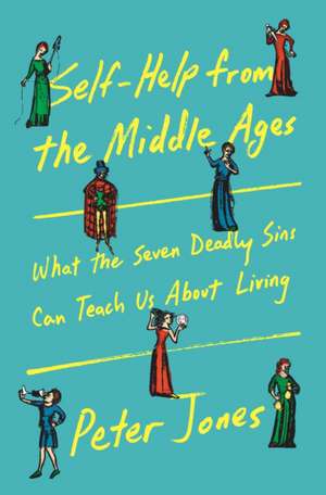 Self-Help from the Middle Ages de Peter Jones