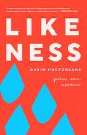 Likeness: Fathers, Sons, a Portrait de David Macfarlane