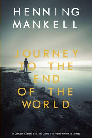 Journey to the End of the World de Henning Mankell