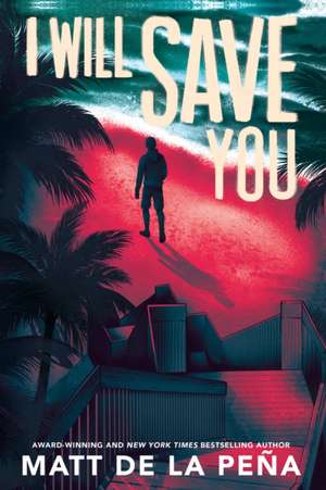 I Will Save You de Matt de la Pena