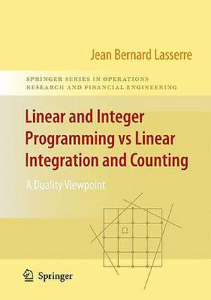 Linear and Integer Programming vs Linear Integration and Counting: A Duality Viewpoint de Jean-Bernard Lasserre